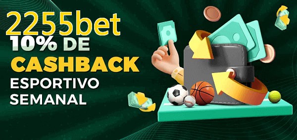 10% de bônus de cashback na 2255bet